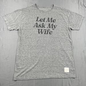 Let Me Ask My Wife T Shirt Mens Gray Graphic Retro Brand Tee